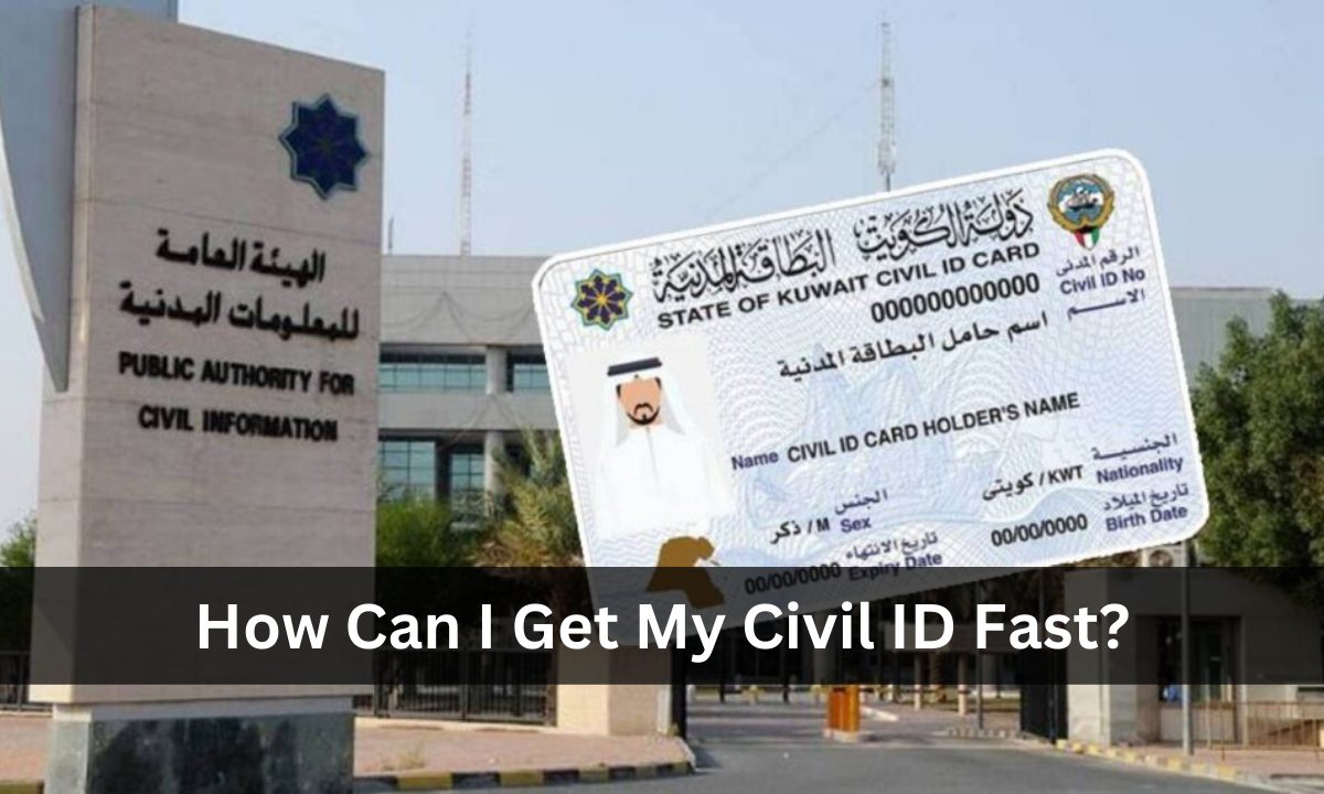 How Can I Get My Civil ID Fast?