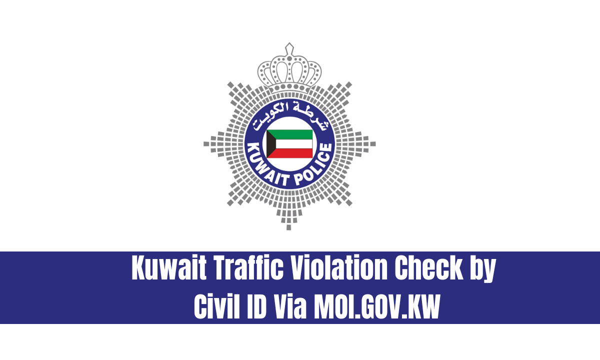 Kuwait Traffic Violation Check by Civil ID Via MOI.GOV.KW