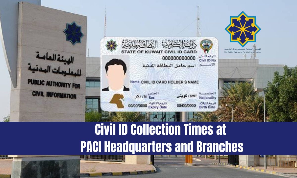 Civil ID Collection Times at PACI Headquarters and Branches
