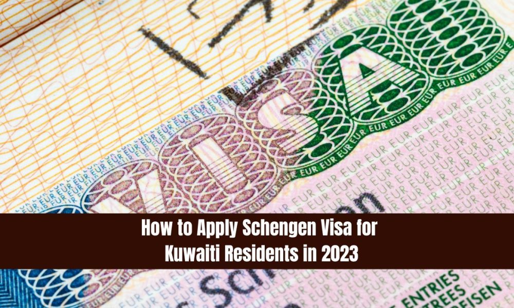 How to Apply Schengen Visa for Kuwaiti Residents in 2023