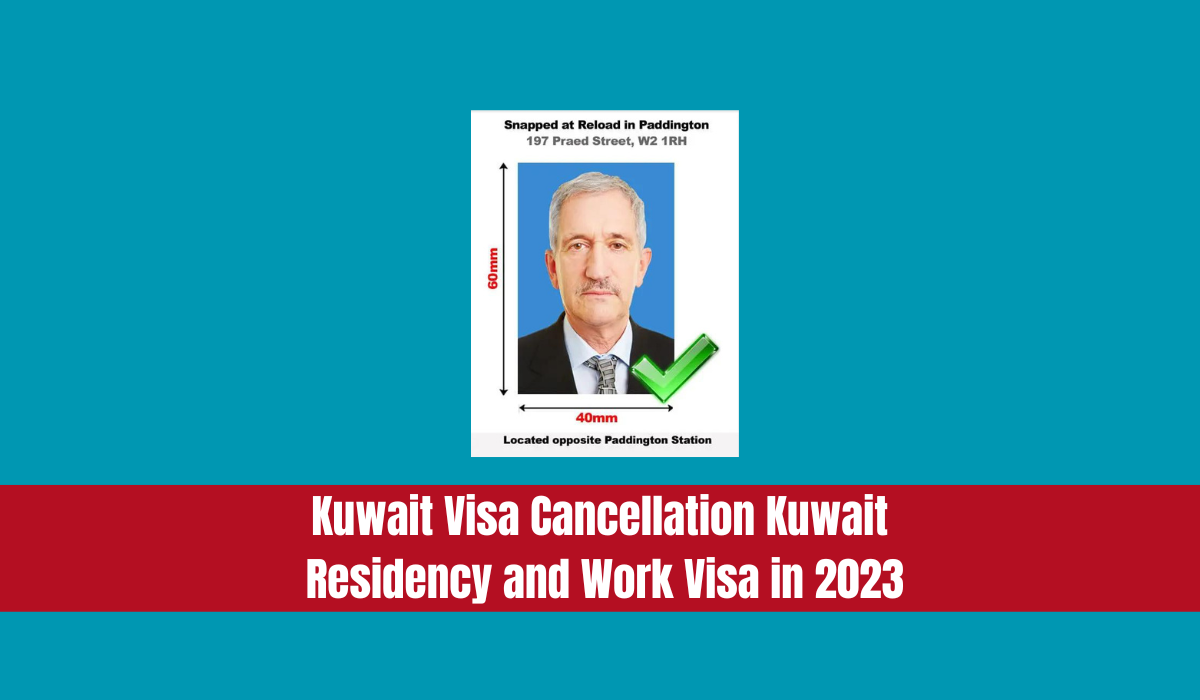 Kuwait Visa Photo Requirements 2023 - Photo Requirements to Apply for Kuwait Visa