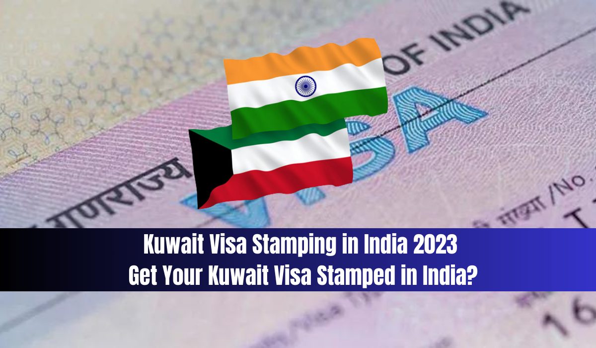 Kuwait Visa Stamping in India
