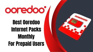 Best Ooredoo Internet Packs Monthly For Prepaid Users