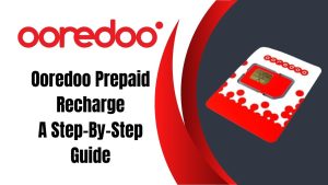 Ooredoo Prepaid Recharge: A Step-By-Step Guide
